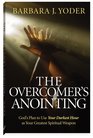 Overcomer's Anointing The God's Plan to Use Your Darkest Hour as Your Greatest Spiritual Weapon
