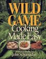 Wild Game Cooking Made Easy