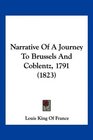Narrative Of A Journey To Brussels And Coblentz 1791