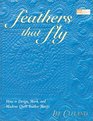 Feathers That Fly How to Design Mark and Machine Quilt Feather Motifs