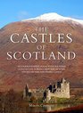 The Castles of Scotland A Comprehensive Guide to More Than 4100 Castles Towers Historic