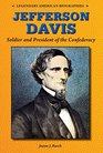 Jefferson Davis Soldier and President of the Confederacy