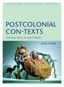 Postcolonial ConTexts Writing Back to the Canon
