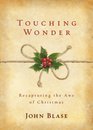 Touching Wonder Recapturing the Awe of Christmas