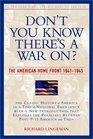 Don't You Know There's a War On The American Home Front 19411945