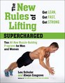 The New Rules of Lifting Supercharged Ten AllNew MuscleBuilding Programs for Men and Women  Lose Fat Gain Muscle and Get Strong
