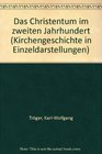 Kirchengeschichte in Einzeldarstellungen 36 Bde Bd1/2 Das Christentum im zweiten Jahrhundert