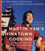 Martin Yan's Chinatown Cooking  200 Traditional Recipes from 11 Chinatowns Around the World