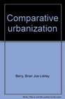 Comparative urbanization Divergent paths in the twentieth century
