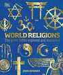 World Religions The Great Faiths Explored and Explained