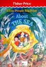 About the Sea  (Little People Big Book)