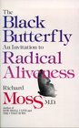 The Black Butterfly An Invitation to Radical Aliveness