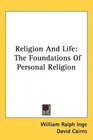 Religion And Life The Foundations Of Personal Religion