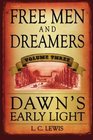 Free Men and Dreamers: Dawn's Early Light (Volume 3)