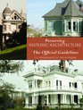 Preserving Historic Architecture The Official Guidelines