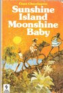 Sunshine Island Moonshine Baby