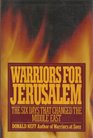 Warriors for Jerusalem The Six Days That Changed the Middle East