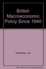 British Macroeconomic Policy Since 1940