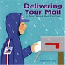Delivering Your Mail: A Book About Mail Carriers (Community Workers)