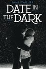 Date in the Dark