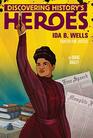 Ida B Wells Discovering History's Heroes