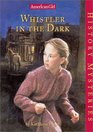 Whistler in the Dark (American Girl History Mysteries)