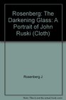 Rosenberg The Darkening Glass A Portrait of John Ruski