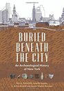 Buried Beneath the City: An Archaeological History of New York