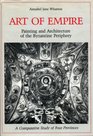 Art of Empire Painting and Architecture of the Byzantine Periphery  A Comparative Study of Four Provinces