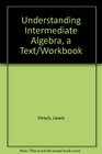 Understanding Intermediate Algebra a Text/Workbook