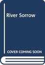 The River Sorrow