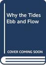 Why the Tides Ebb and Flow