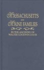 Massachusetts and Maine Families in the Ancestry of Walter Goodwin Davis Vol I AllansonFrench