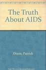 The Truth About AIDS