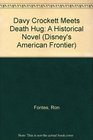 American Frontier Davy Crockett Meets Death Hug  Book 12