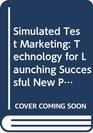 Simulated Test Marketing Technology for Launching Successful New Products
