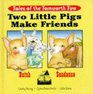 Two Little Pigs Make Friends