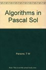 Solutions Manual to Accompany Algorithms in Pascal