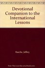 Devotional Companion to the International Lessons 20012002 Usable With All Popular Lesson Annuals