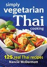 Simply Vegetarian Thai Cooking 125 Real Thai Recipes