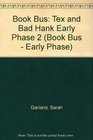 Book Bus Tex and Bad Hank Early Phase 2