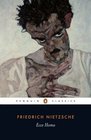 Ecce Homo: How One Becomes What One Is (Penguin Classics)