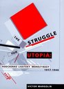 The Struggle for Utopia  Rodchenko Lissitzky MoholyNagy 19171946