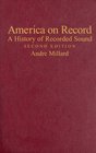 America on Record  A History of Recorded Sound