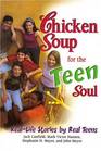 Chicken Soup for the Teen Soul Real Life Stories by Real Teens