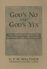 God's No and God's Yes The Proper Distinction Between Law and Gospel