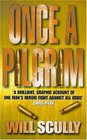 Once a pilgrim The true story of one man's courage under rebel fire