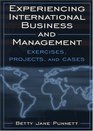Experiencing International Business And Management Exercises Projects And Cases