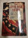 The Civil War Years A DayByDay Chronicle of the Life of a Nation