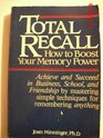 Total Recall How to Boost Your Memory Power